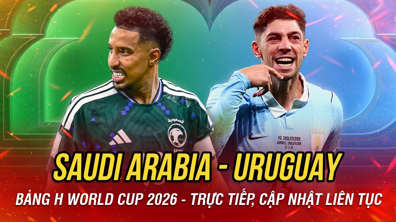 TRỰC TIẾP Saudi Arabia vs Uruguay bảng H World Cup 2026: Đại diện châu Á ra quân